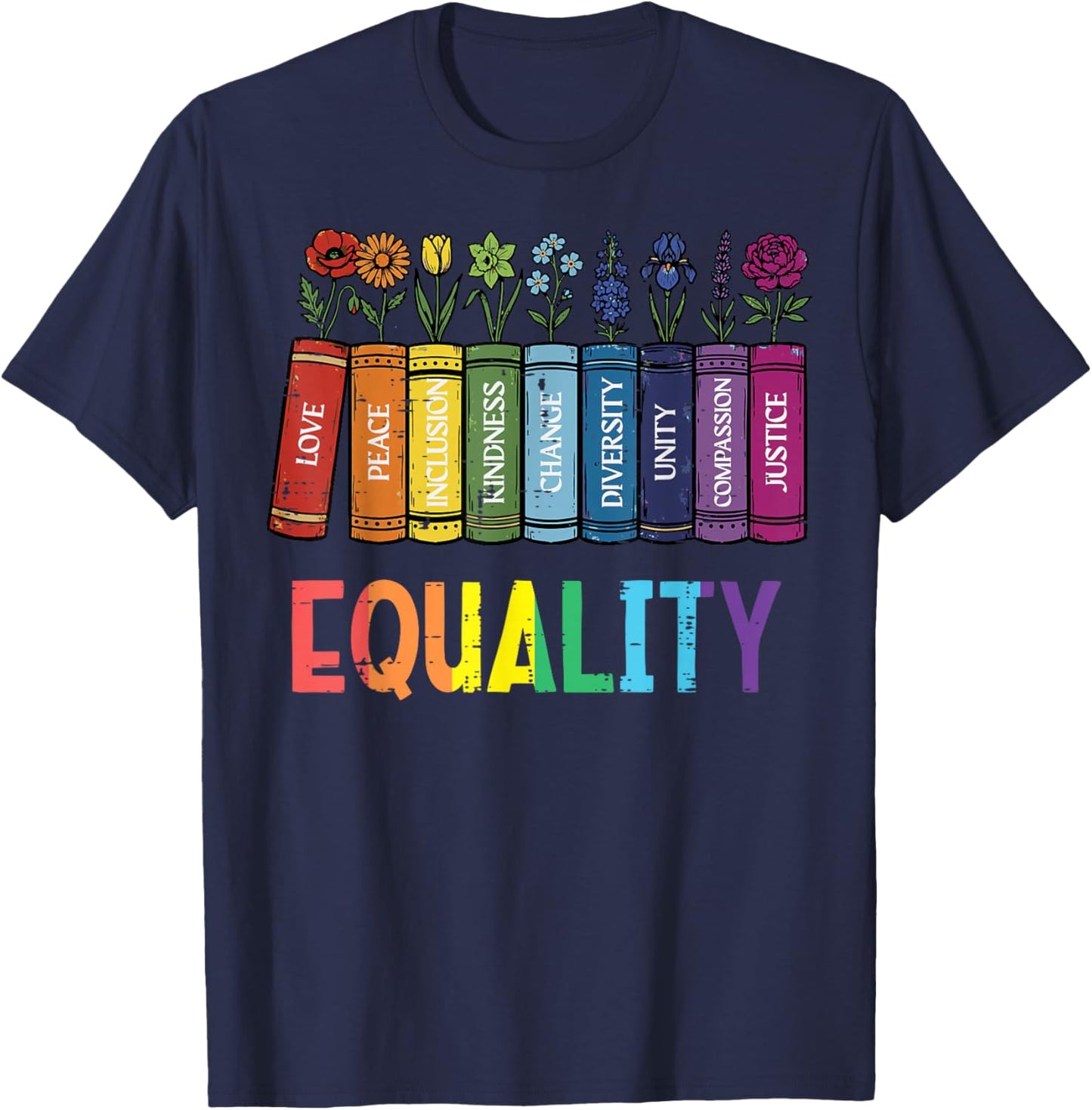 Rainbow Gay Books Flowers Equality LGBTQ Pride Women Men T-Shirt - T-Shirt | Navy