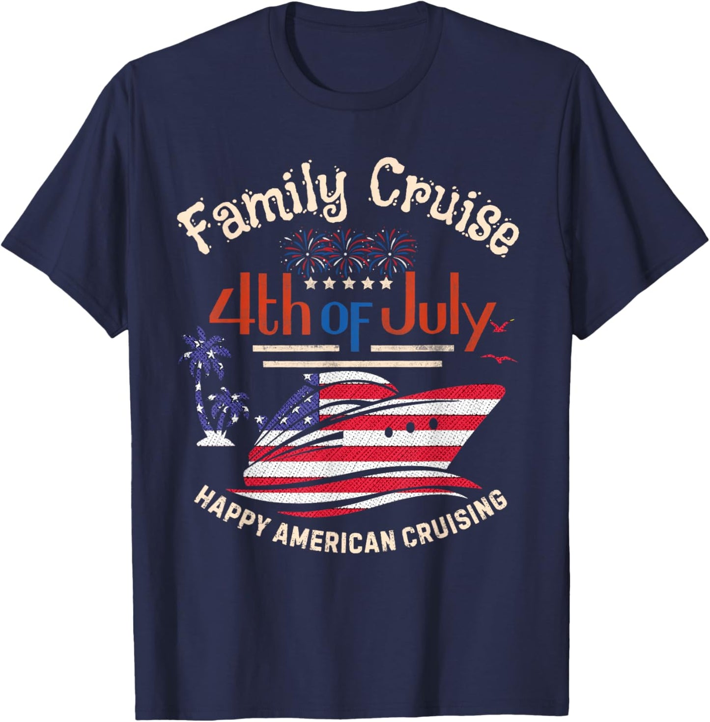 Family Cruise 4th of July Happy American Cruising T-Shirt - T-Shirt | Navy