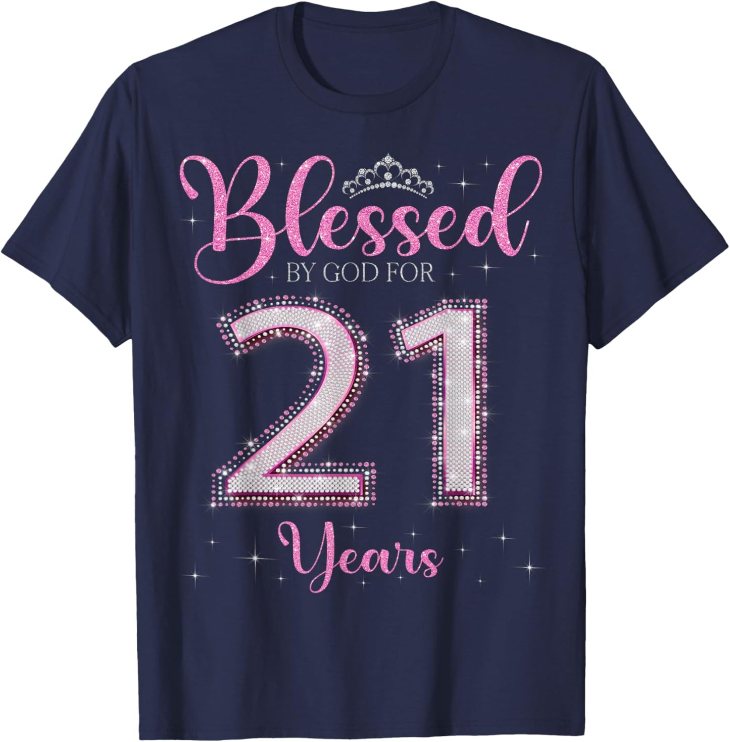 Blessed By God For 21 Years Old 21st Birthday 21st Bday T-Shirt - T-Shirt | Navy