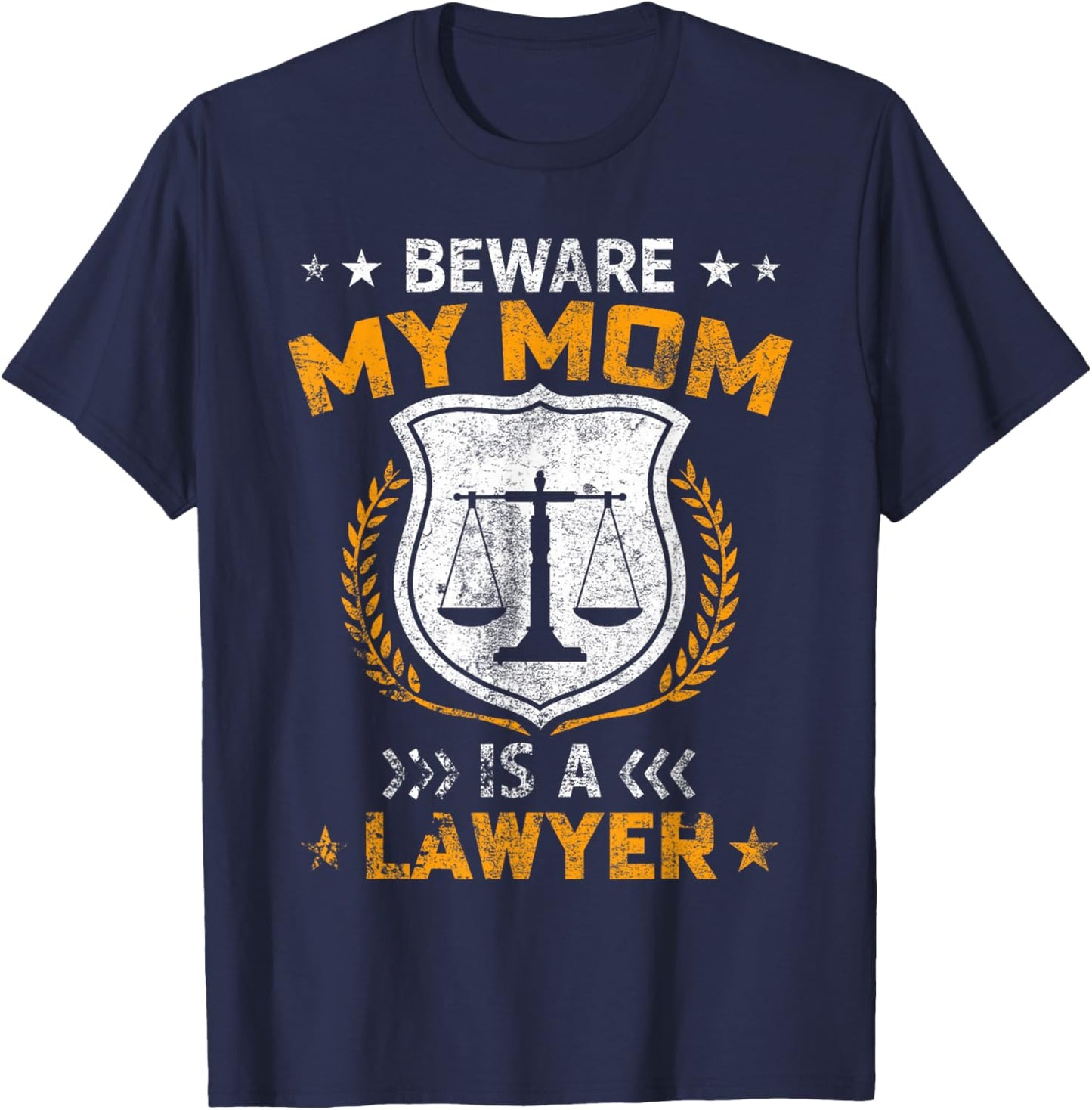 Beware My Mom Is A Lawyer Funny Attorney Happy Mothers Day T-Shirt - T-Shirt | Navy