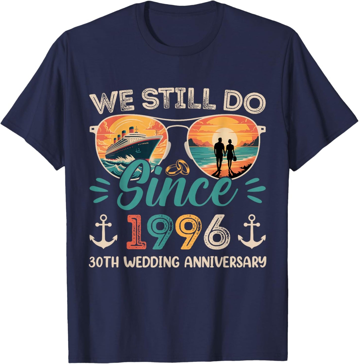 We Still Do 30th Wedding Anniversary 30 Years Married Cruise T-Shirt - T-Shirt | Navy