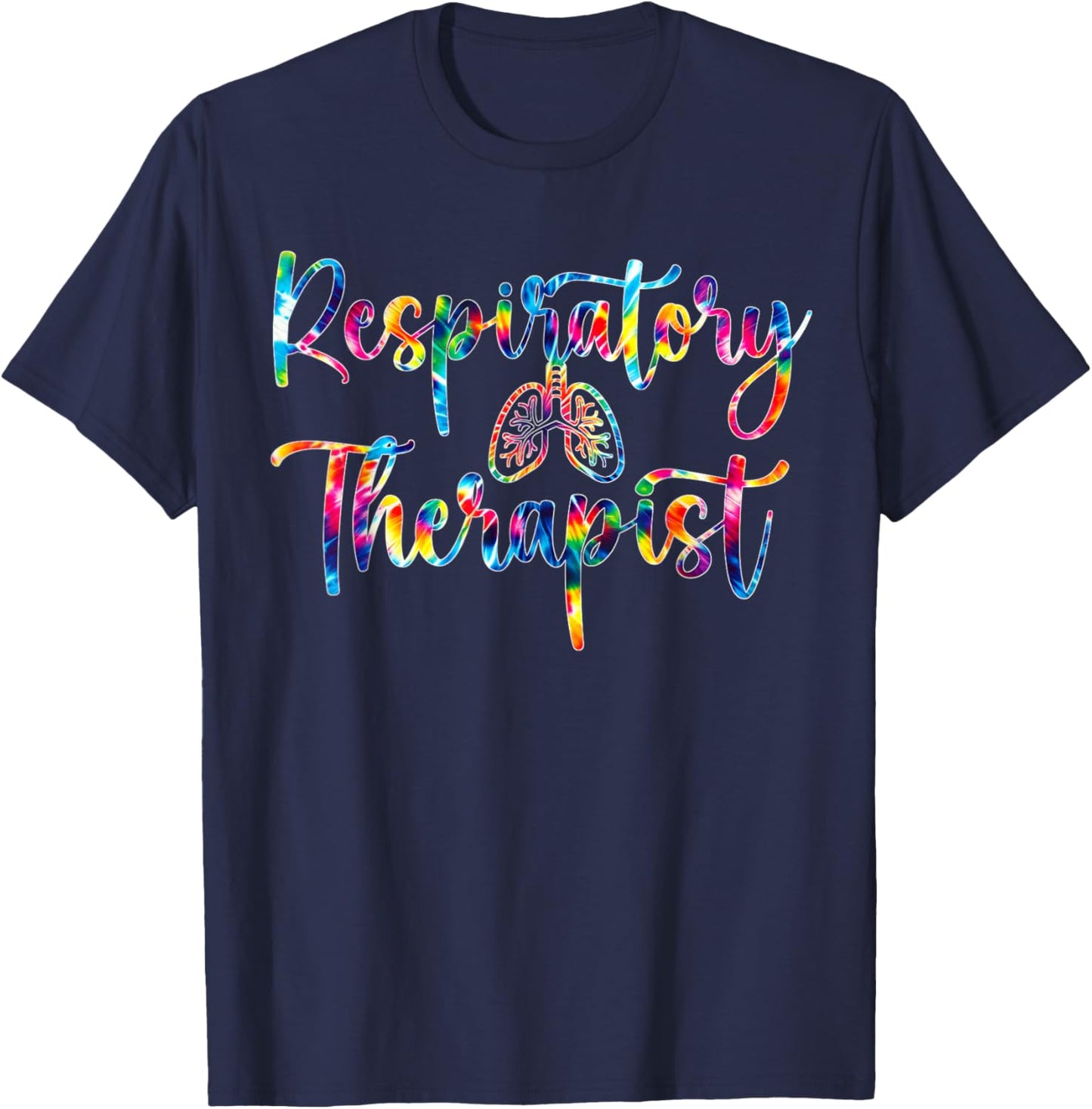 Respiratory Therapist Colorful Tie Dye Lungs RT Medical T-Shirt - T-Shirt | Navy