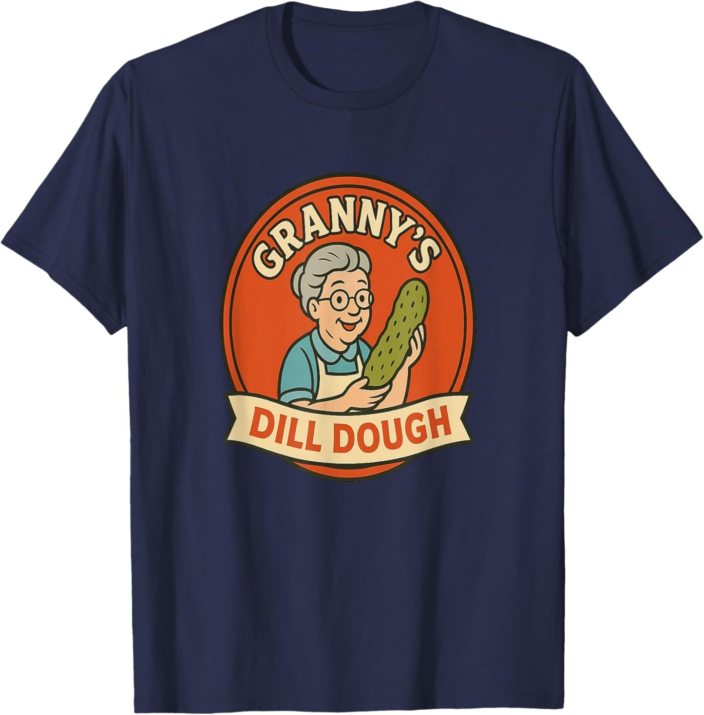 Grannys Famous Dill Dough Retro Grandma Humor Wordplay Fun T-Shirt - T-Shirt | Navy