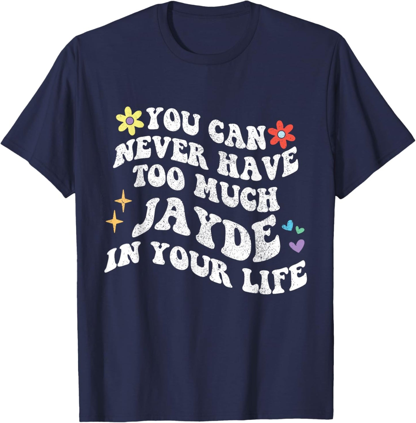 Retro Groovy You Can Never Have Too Much JAYDE In Your Life T-Shirt - T-Shirt | Navy