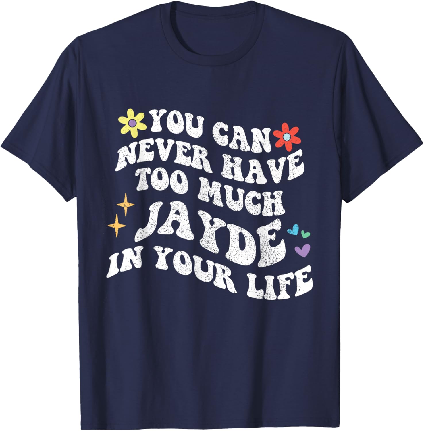 Retro Groovy You Can Never Have Too Much JAYDE In Your Life T-Shirt - T-Shirt | Navy