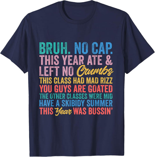 Bruh This Year Was Goated No Cap Funny Last Day of School T-Shirt - T-Shirt | Navy