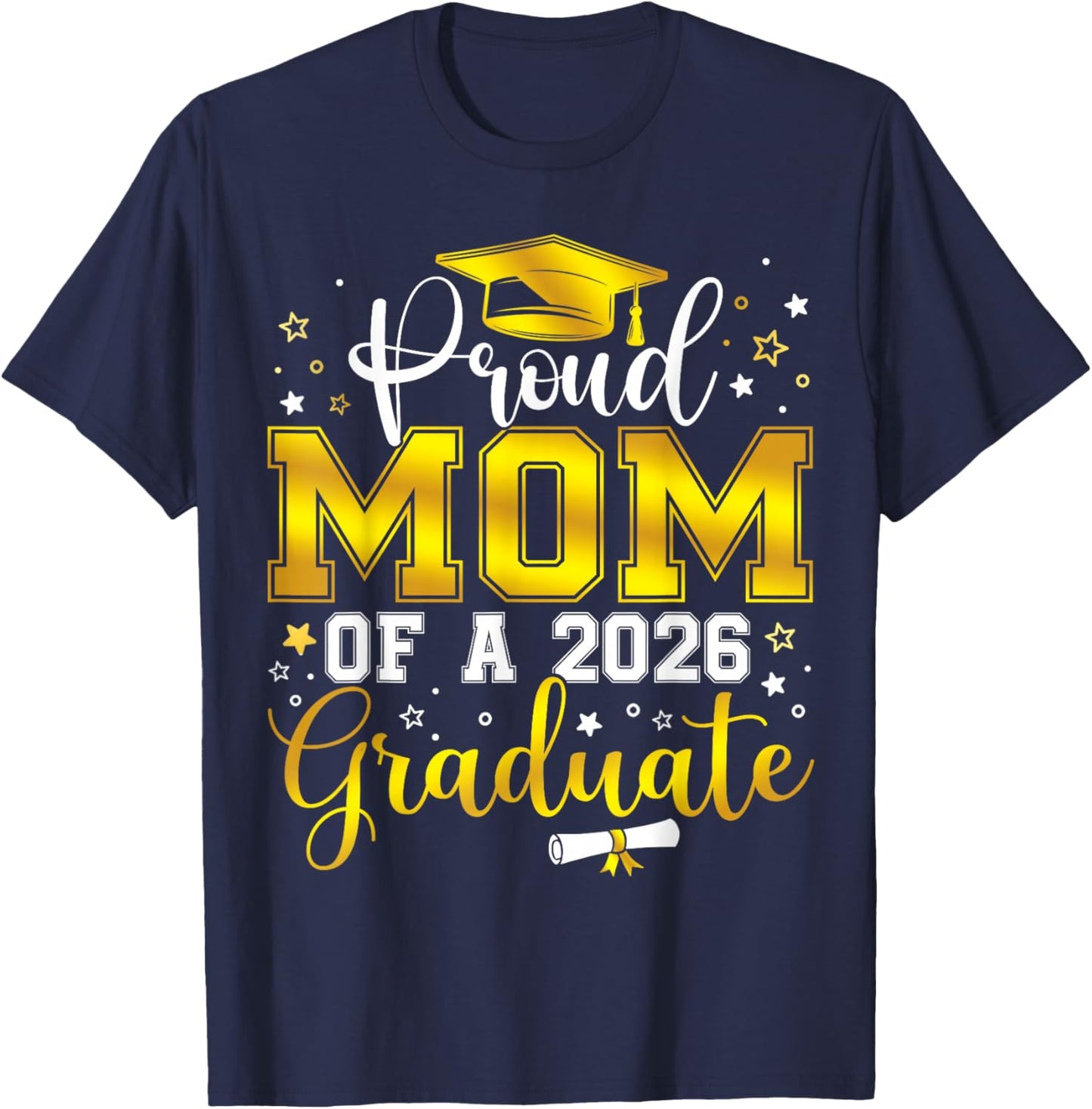 Proud Mom of a Class of 2026 Graduate Senior Graduation T-Shirt - T-Shirt | Navy