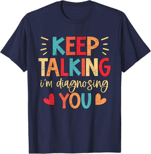 Vintage Funny Sarcastic Keep Talking I'm Diagnosing You T-Shirt - T-Shirt | Navy