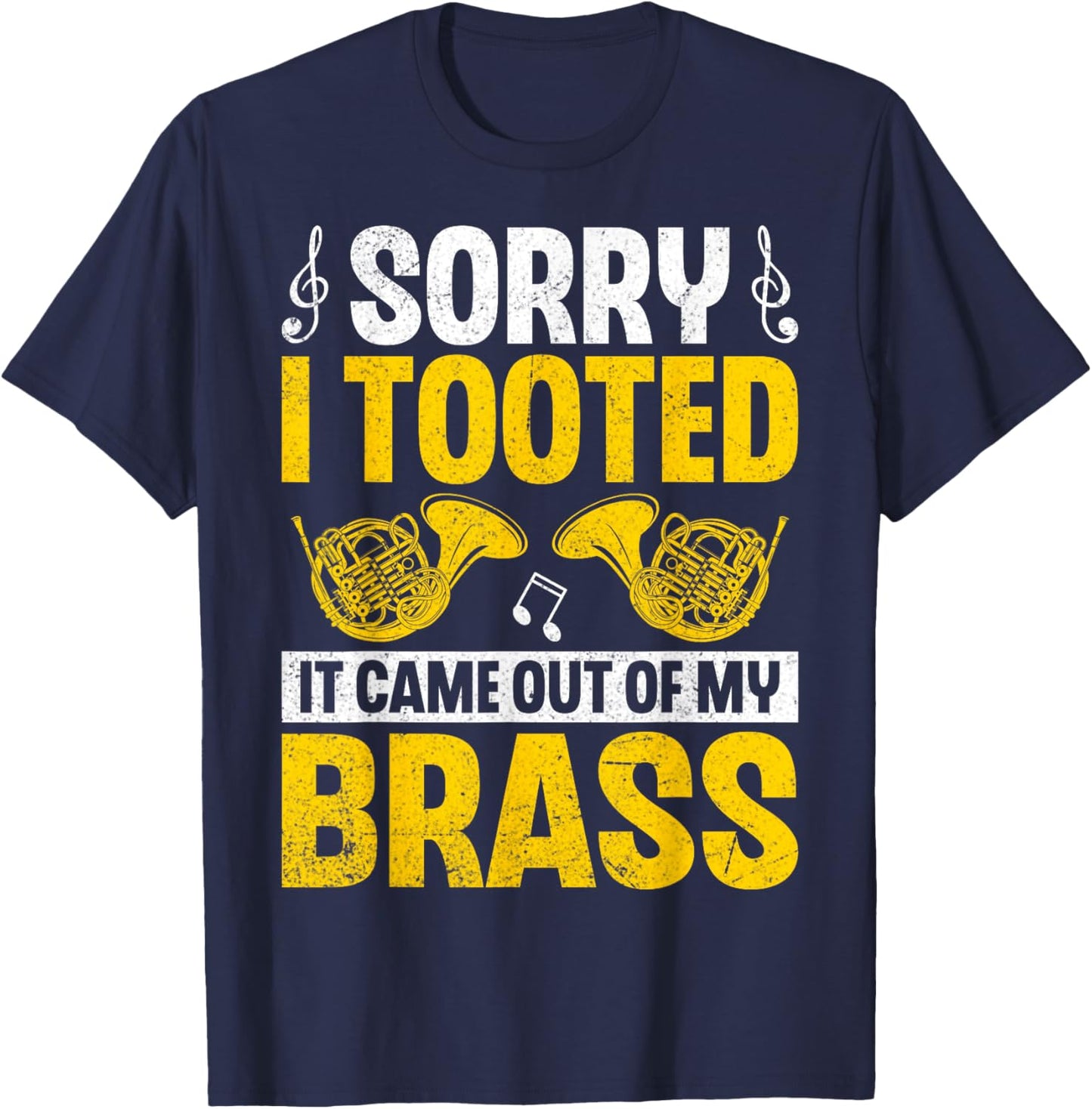Sorry I Tooted Funny French Horn Marching Band Hornist Gifts T-Shirt - T-Shirt | Navy