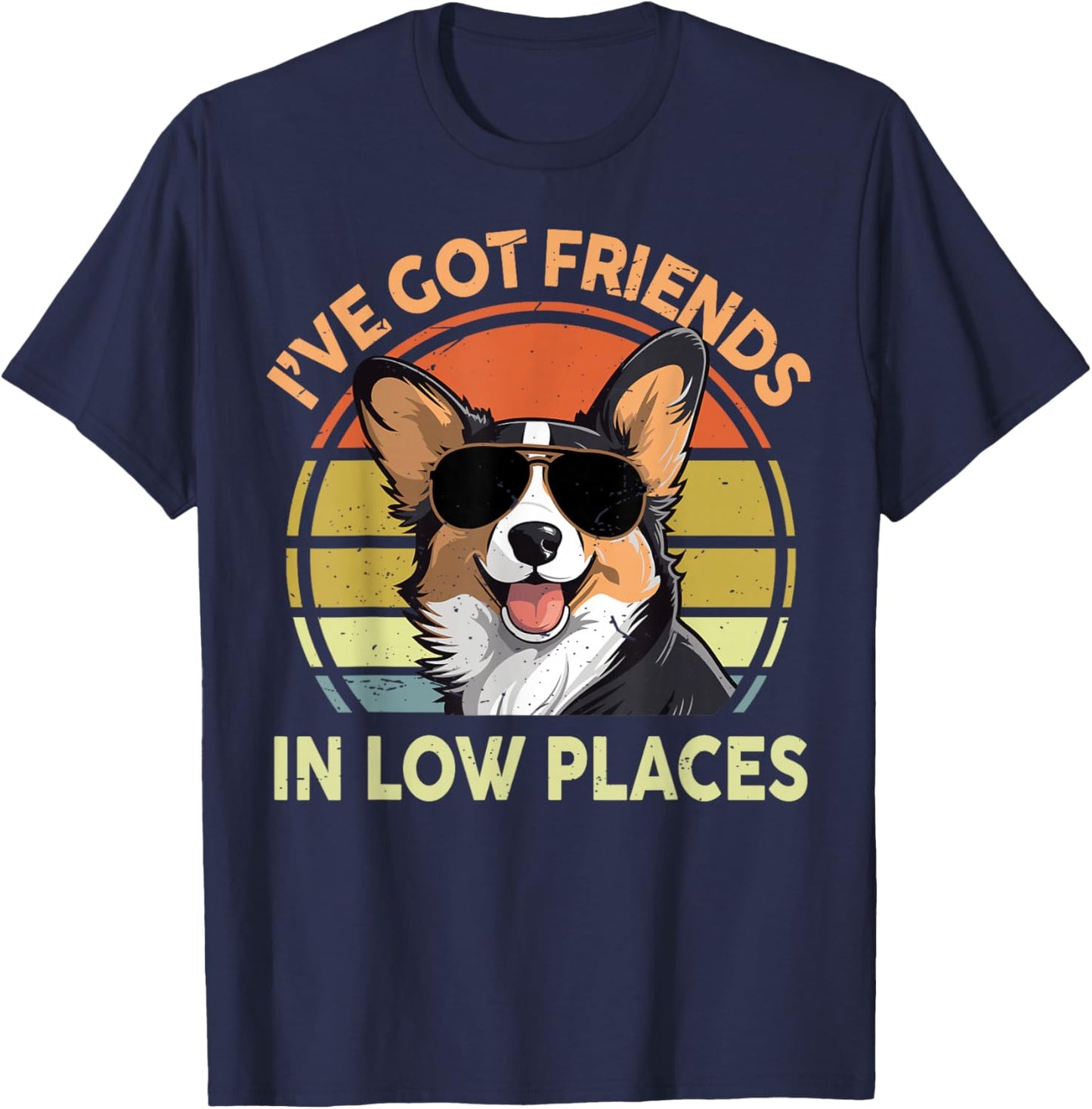Funny Corgi I've Got Friends Low Places Corgi Gift Lover T-Shirt - T-Shirt | Navy