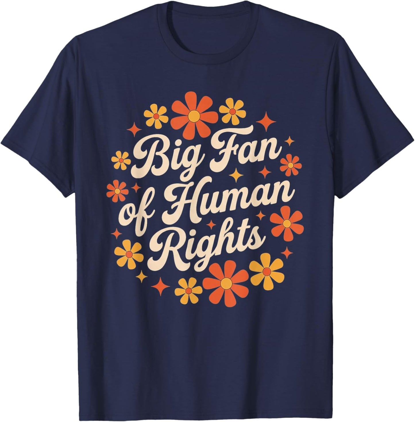 Retro Floral Big Fan of Human Rights Equality Activist T-Shirt - T-Shirt | Navy