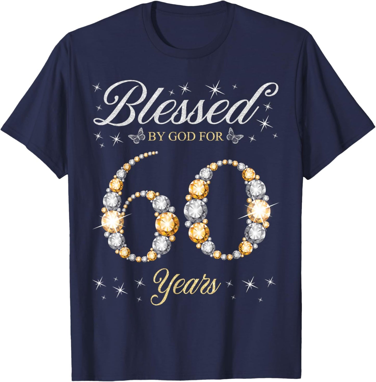 Blessed By God For 60 Years Old 60th Birthday Party T-Shirt - T-Shirt | Navy
