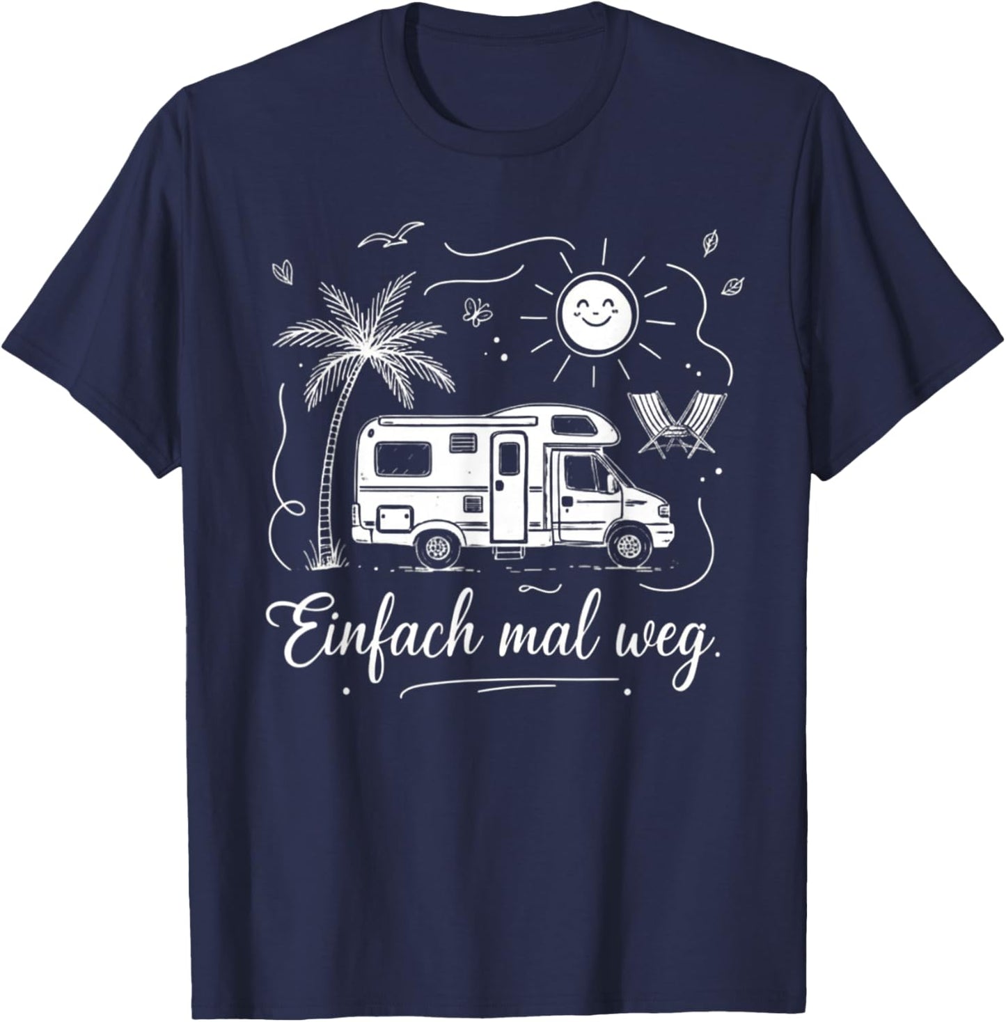 Einfach mal Weg Wohnmobil Camper Camping Urlaub Strand Sonne T-Shirt - T-Shirt | Navy