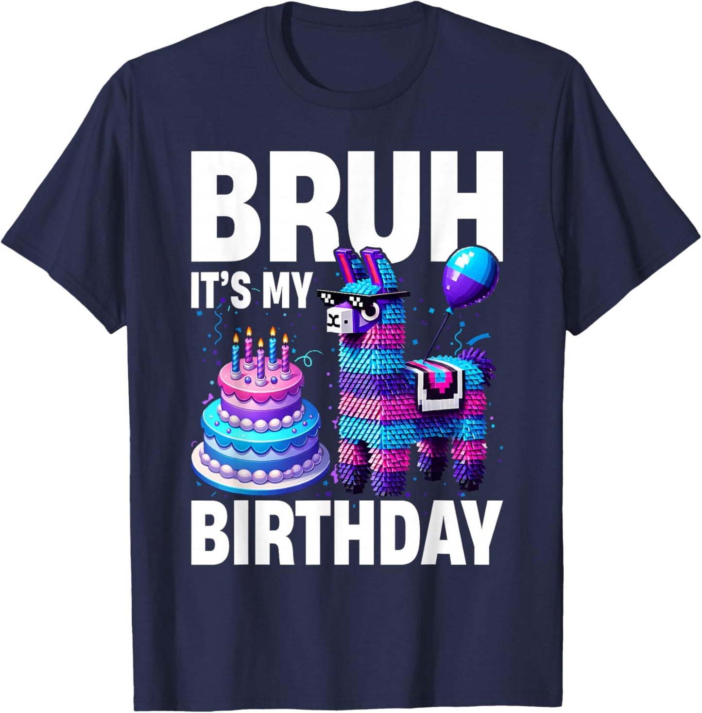 Bruh Its My Birthday Llama Pinata Boy Girl Family Party Bday T-Shirt - T-Shirt | Navy
