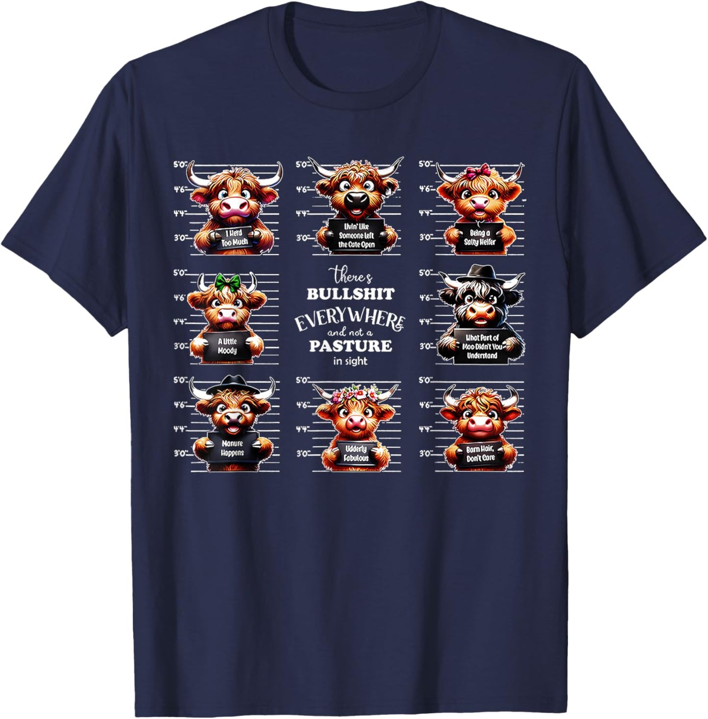Cow There's Bullshit Everywhere & Not A Pasture In Sight T-Shirt - T-Shirt | Navy