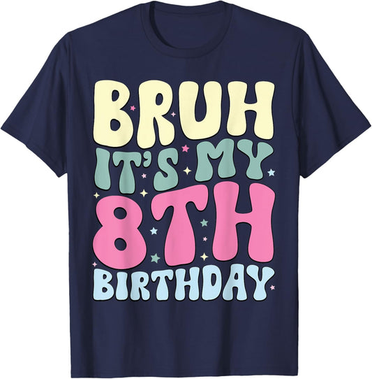 Bruh It's My 8th Birthday 8 Year Old 8yr Cute Groovy T-Shirt - T-Shirt | Navy