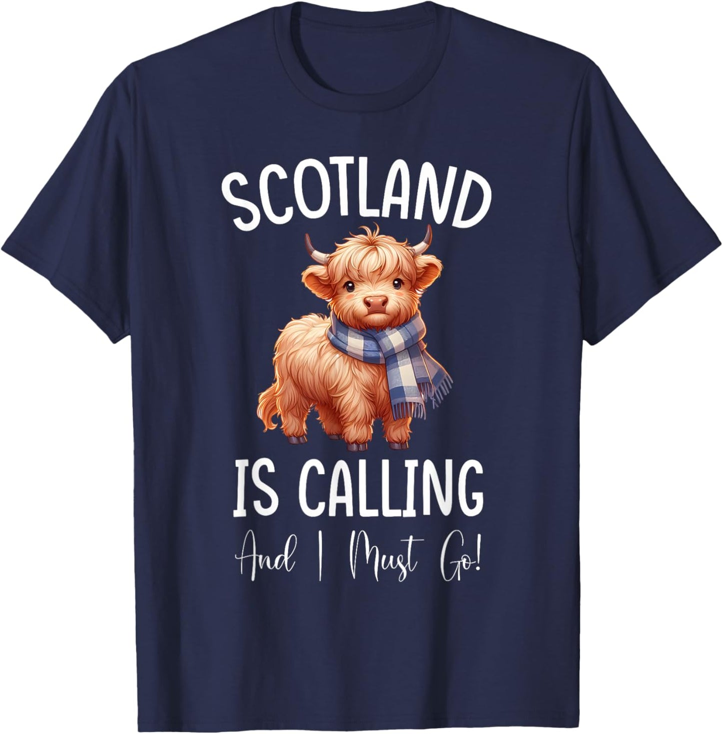 Scotland is Calling and I must Go! Highland Cow T-Shirt - T-Shirt | Navy