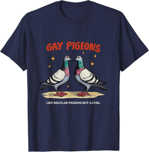 Gay Pigeons Funny Gay Pride Parade Raunchy Meme LGBTQ+ Witty T-Shirt - T-Shirt | Navy