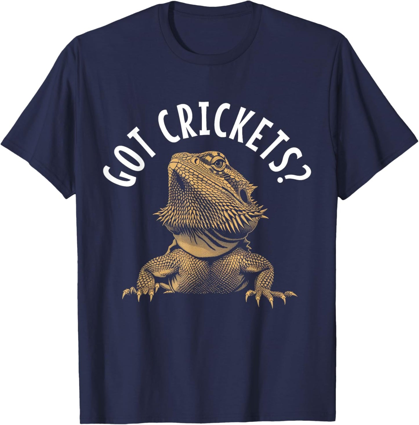 Bearded Dragon Got Crickets? Funny Reptile T-Shirt - T-Shirt | Navy