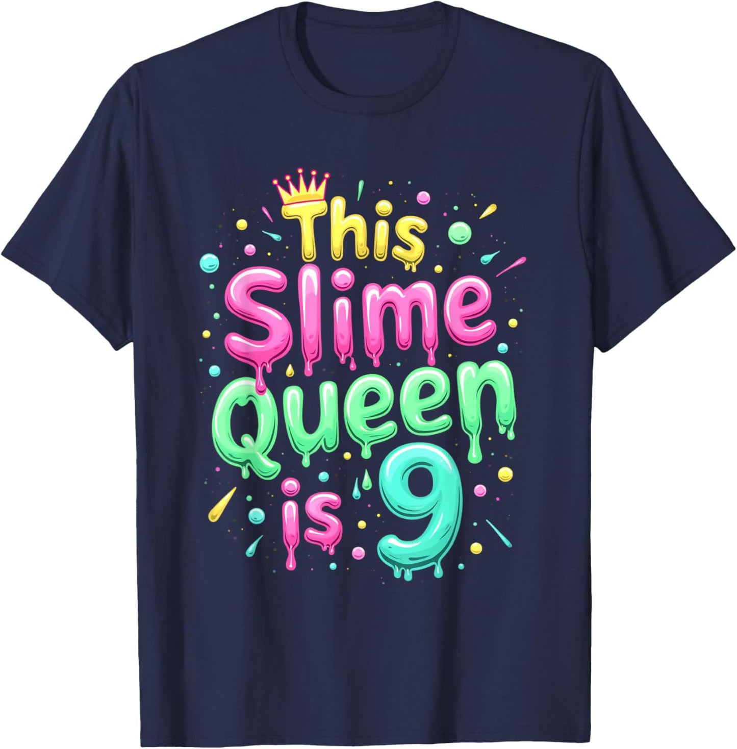 This Slime Queen Is 9 Birthday Celebration T-Shirt - T-Shirt | Navy