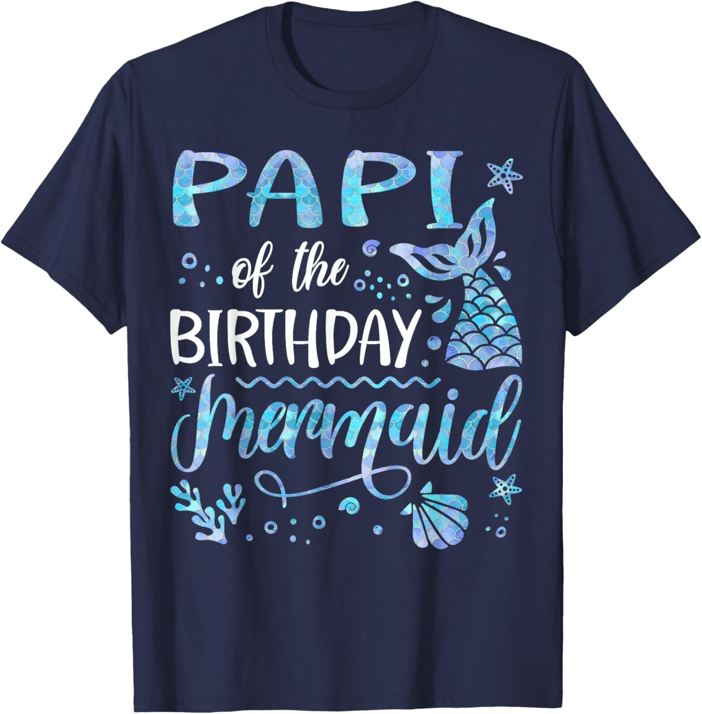 Papi Of The Birthday Mermaid Family Matching Party T-Shirt - T-Shirt | Navy