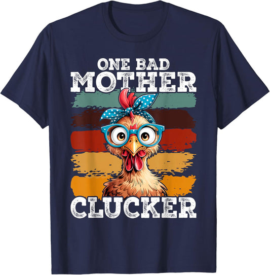 Funny Chicken One Bad Mother Clucker Women Mom Day Hen T-Shirt - T-Shirt | Navy