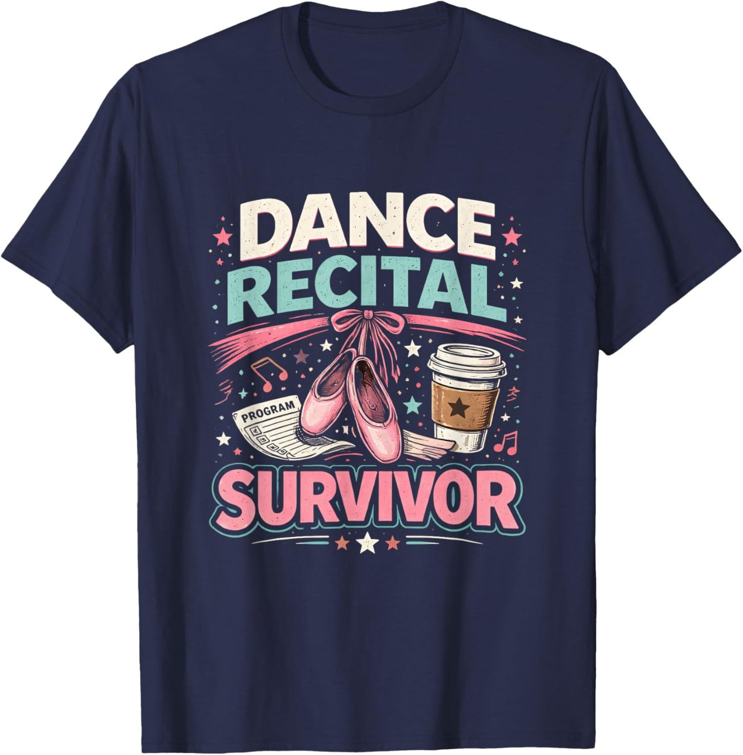 Dance Recital Survival Backstage Dad Dance Parents Humor T-Shirt - T-Shirt | Navy