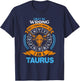 I Am A Taurus Astrology Zodiac Horoscope April May Birthday T-Shirt - T-Shirt | Navy