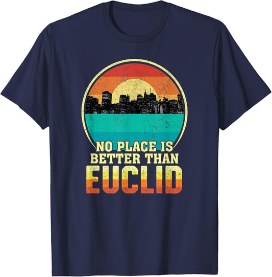 No Place is Better than Euclid Ohio Vintage Sunset OH Nature T-Shirt - T-Shirt | Navy