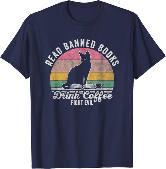 Read Banned Books Drink Coffee Fight Evil T-Shirt - T-Shirt | Navy
