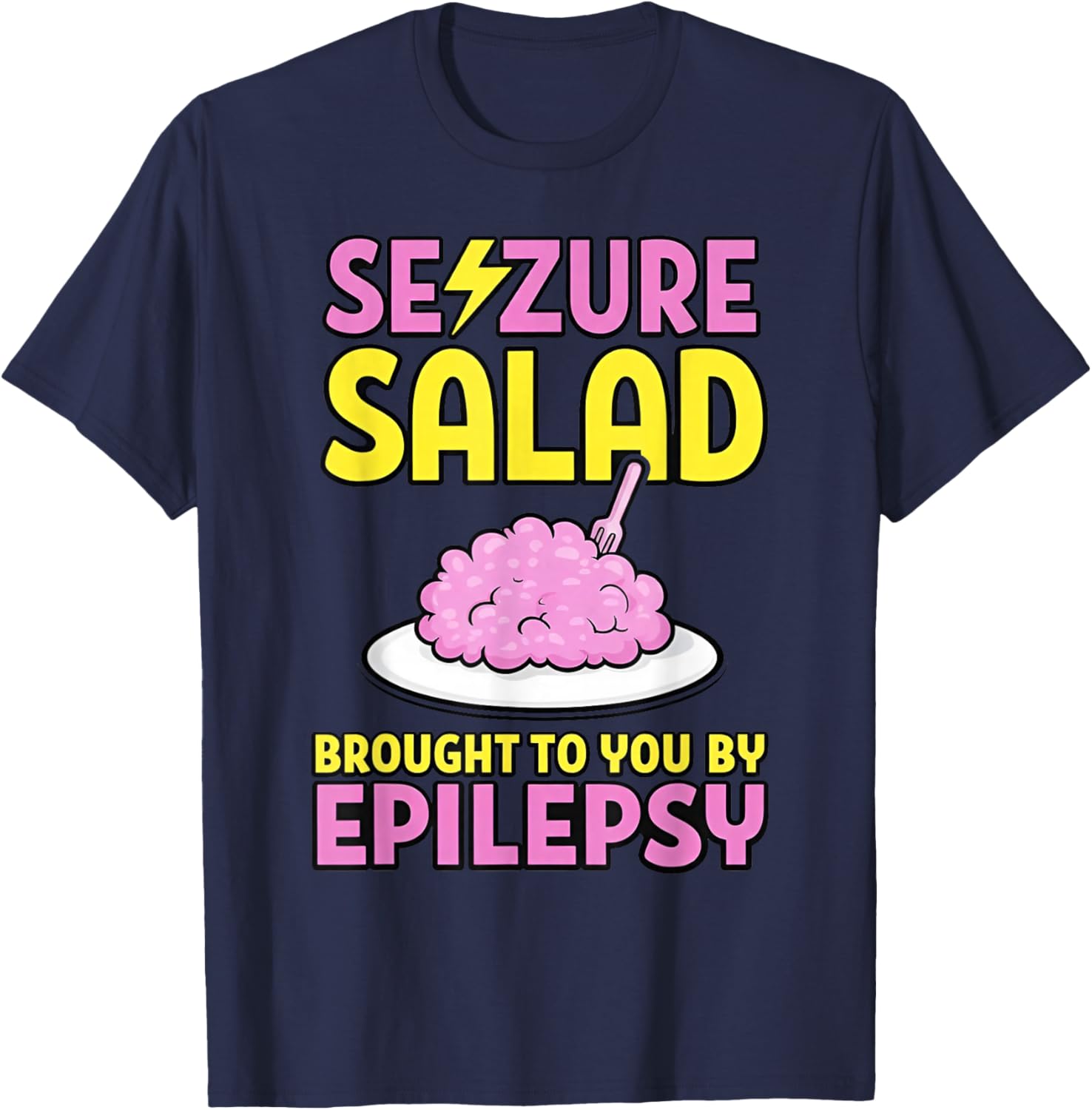 Seizure Salad Brought to You by Epilepsy T-Shirt - T-Shirt | Navy