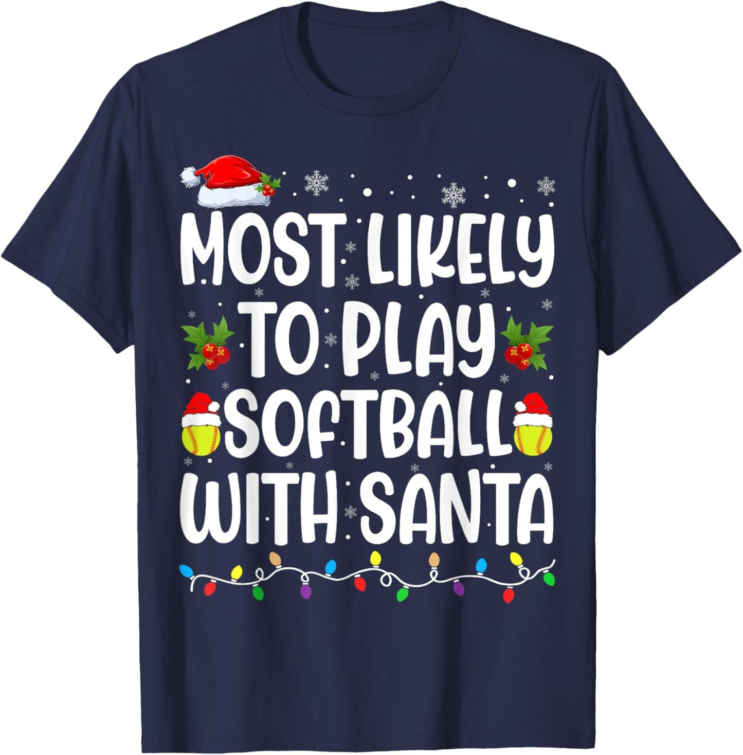 Most Likely To Play Softball With Santa Christmas Softball T-Shirt - T-Shirt | Navy