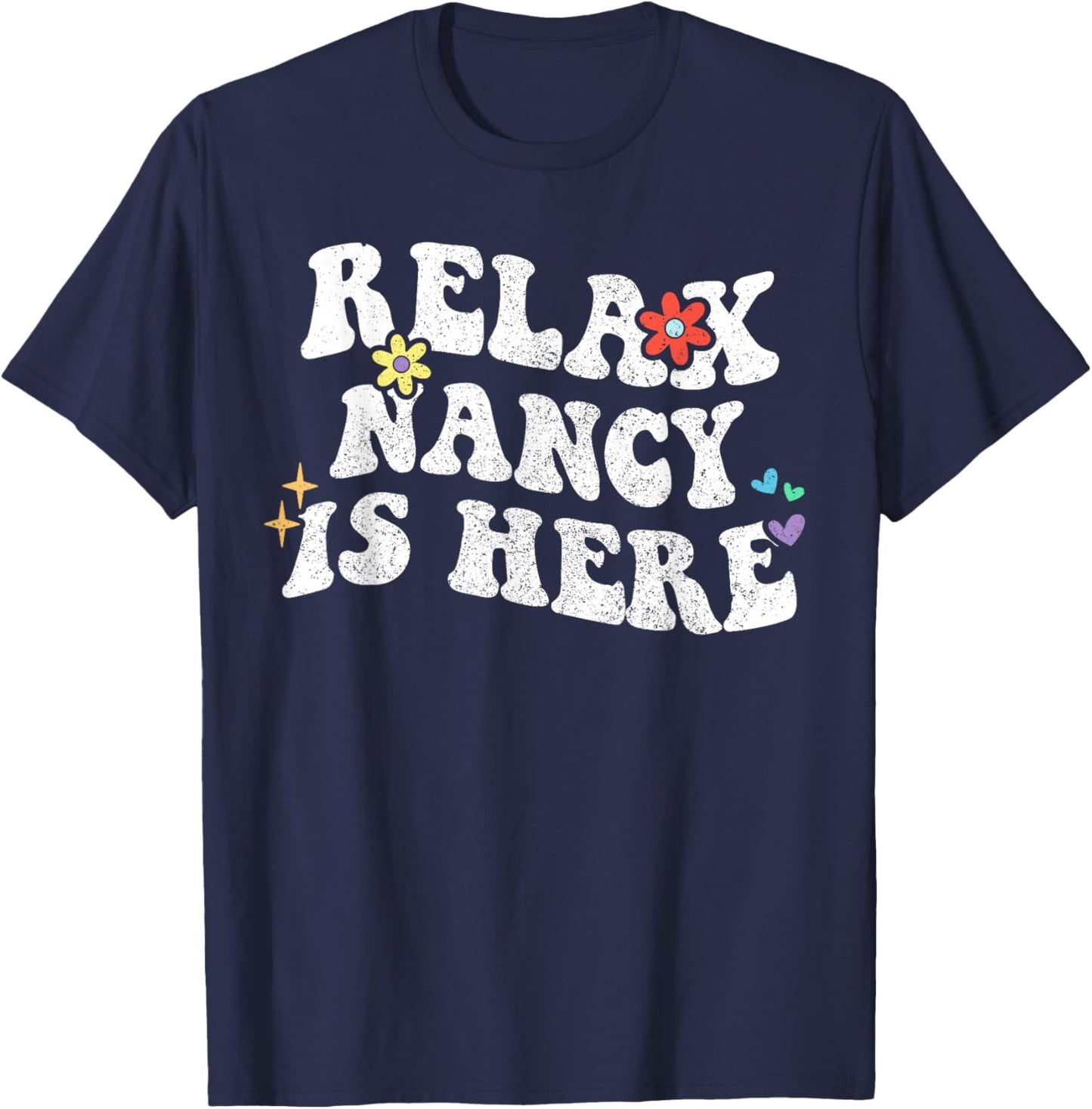 Retro Groovy Relax Nancy Is Here Funny Mother's Day Name T-Shirt - T-Shirt | Navy