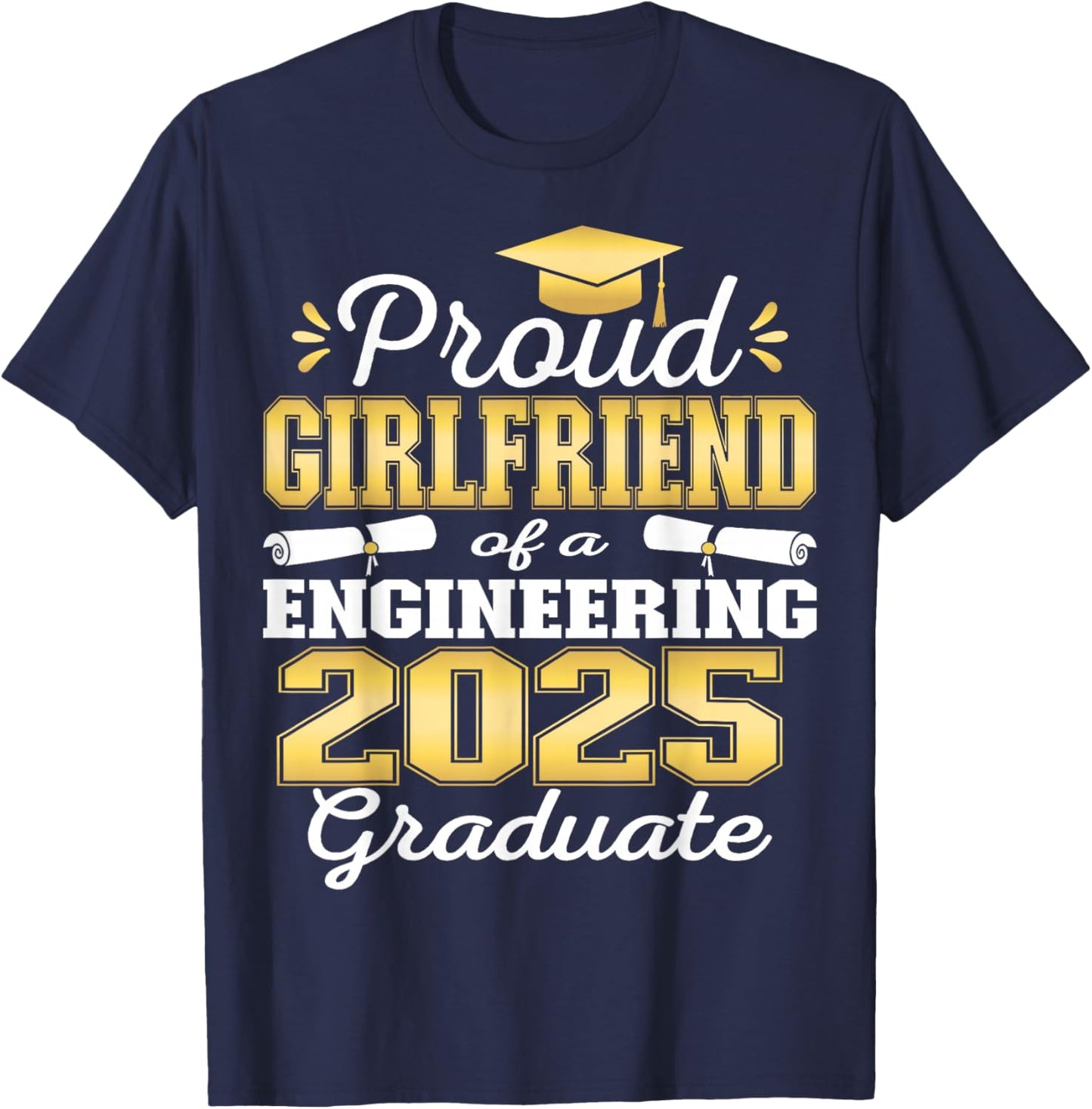 Super Proud Girlfriend of 2025 Engineering Graduate Family T-Shirt - T-Shirt | Navy