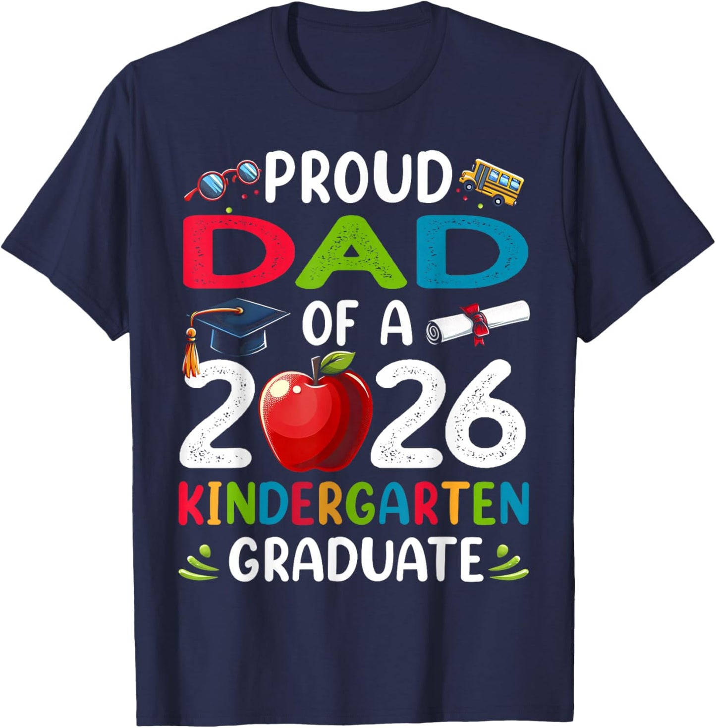 Proud Dad of Class of 2026 Kindergarten Graduate Graduation T-Shirt - T-Shirt | Navy