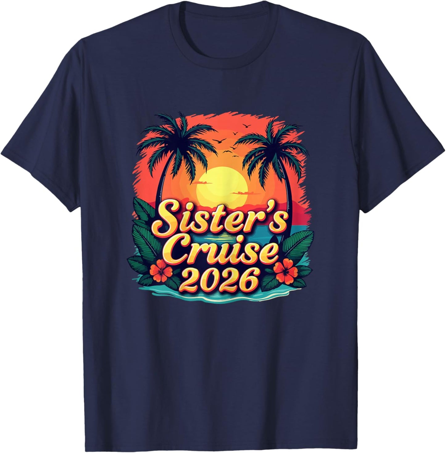 Sister's Cruise 2026 Tropical Vacation Girls Trip Matching T-Shirt - T-Shirt | Navy