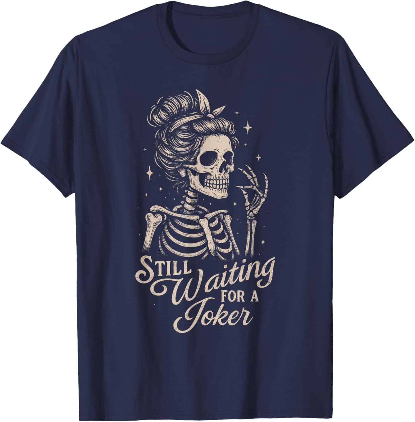 Gambling Mahjong Lover Skeleton Still that Waiting A Joker T-Shirt - T-Shirt | Navy