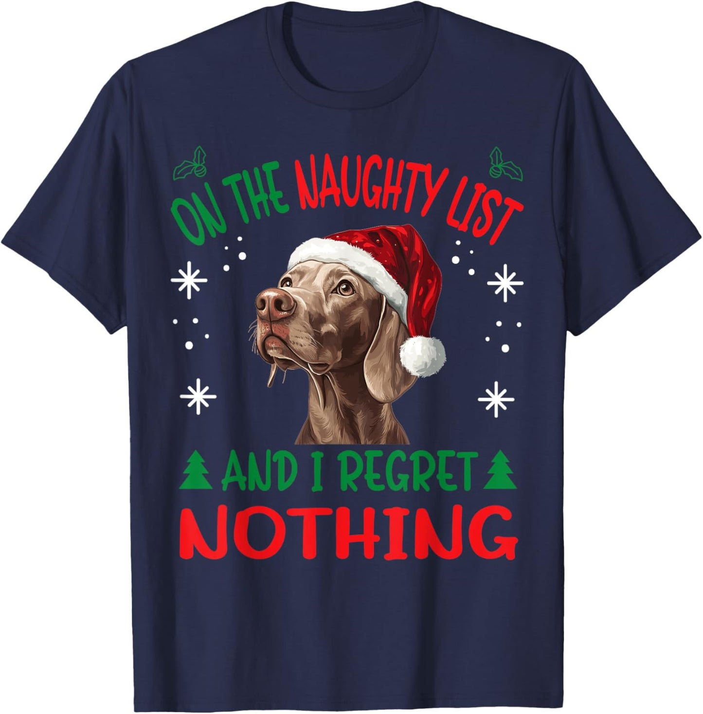 Cute Weimaraner dog Dog Christmas On The Naughty List and I T-Shirt - T-Shirt | Navy
