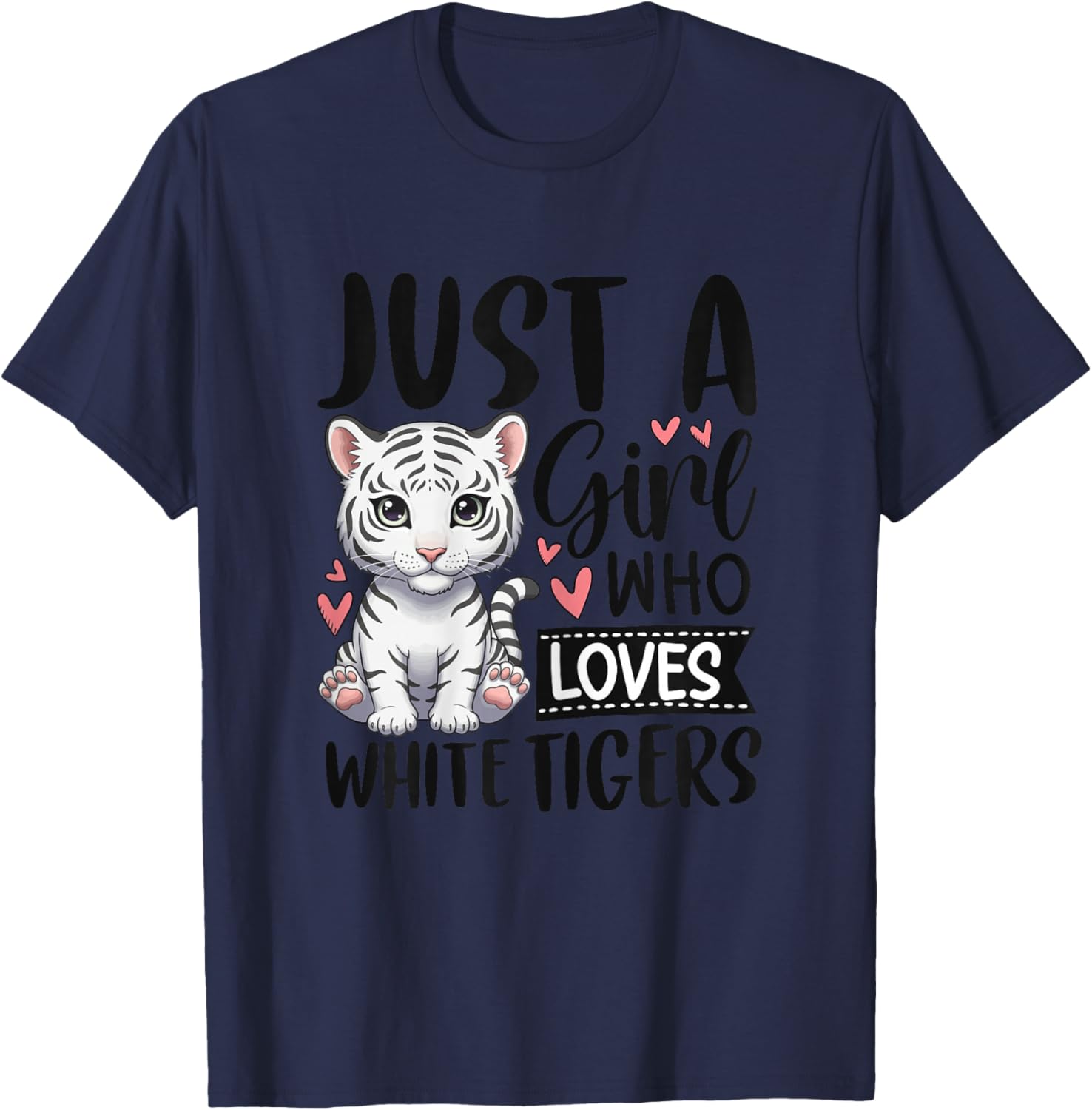Just a Girl Who Loves White Tigers Cute White Tiger T-Shirt - T-Shirt | Navy
