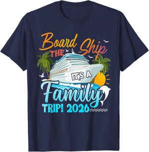 Board The Ship It's A Family Trip 2026 Group Matching Cruise T-Shirt - T-Shirt | Navy