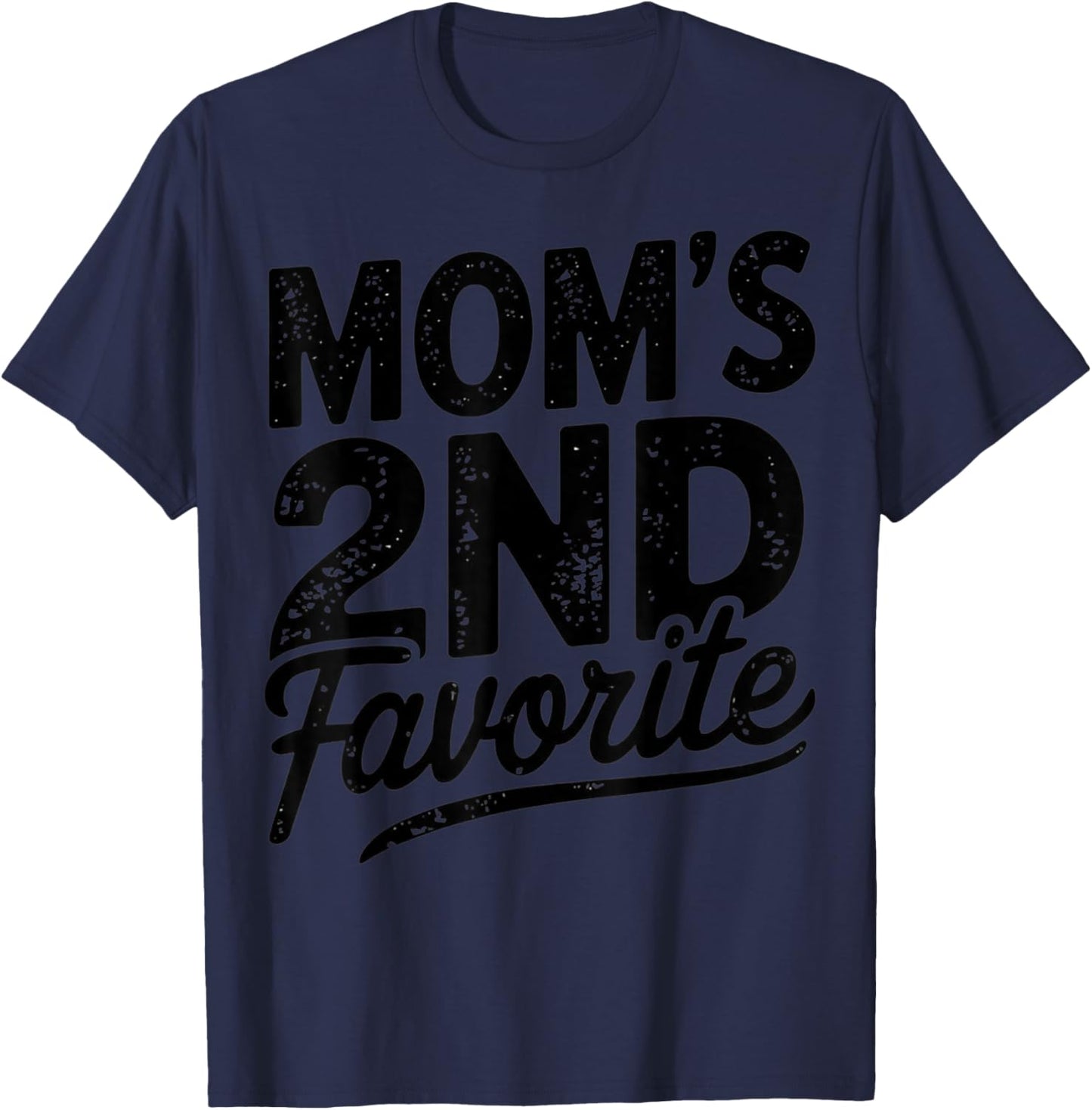 Moms Second Favorite Moms 2nd Favorite T-Shirt - T-Shirt | Navy