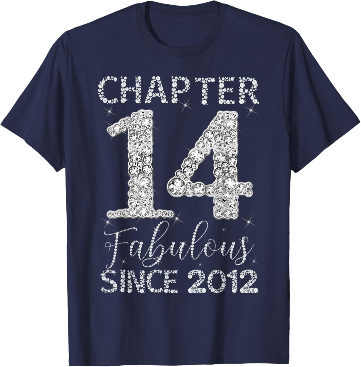 Chapter 14 Fabulous Since 2012 Happy 14th Birthday Girl T-Shirt - T-Shirt | Navy