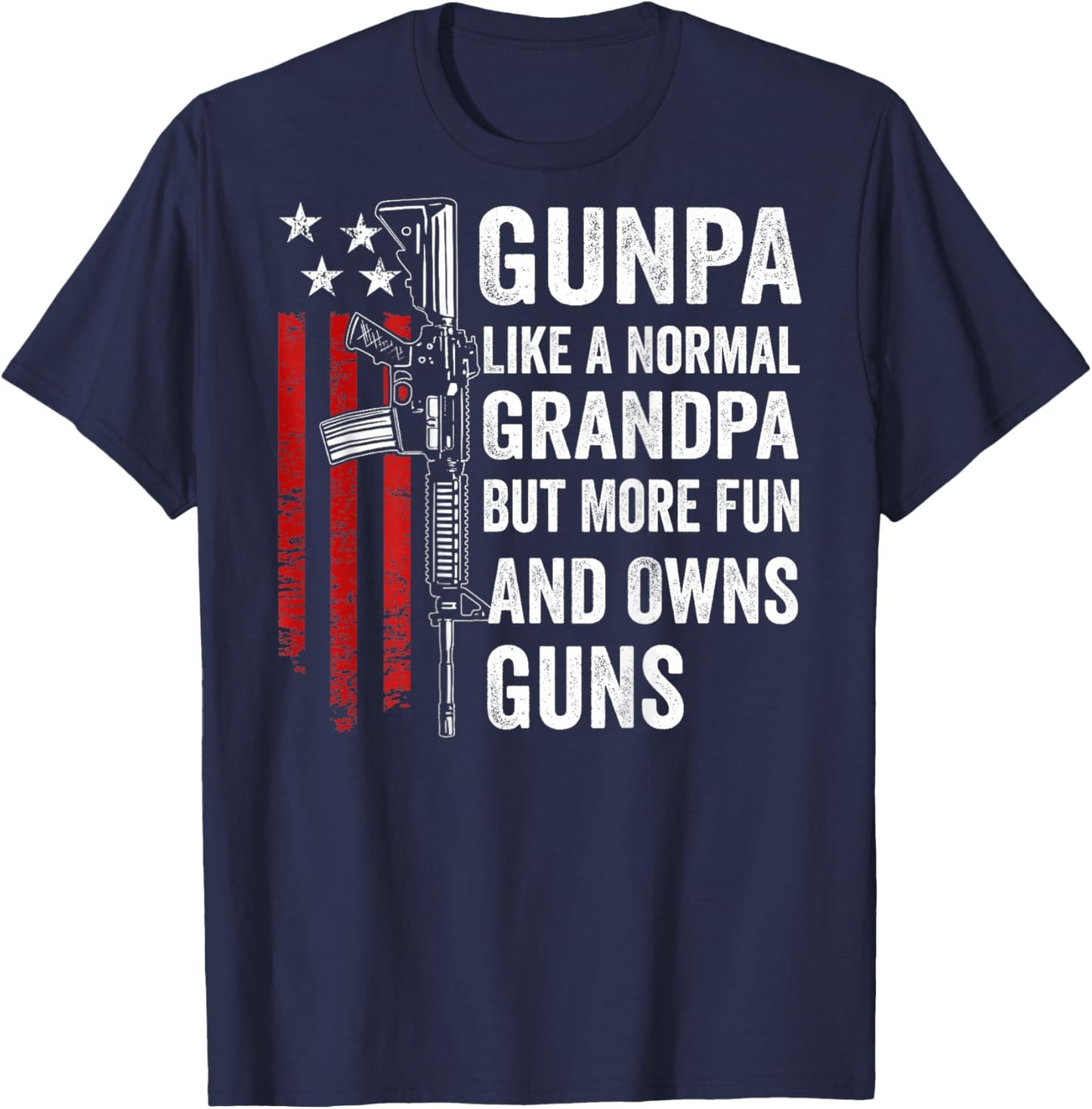 Gunpa Like A Normal Grandpa But More Fun And Owns Guns(Back) T-Shirt - T-Shirt | Navy