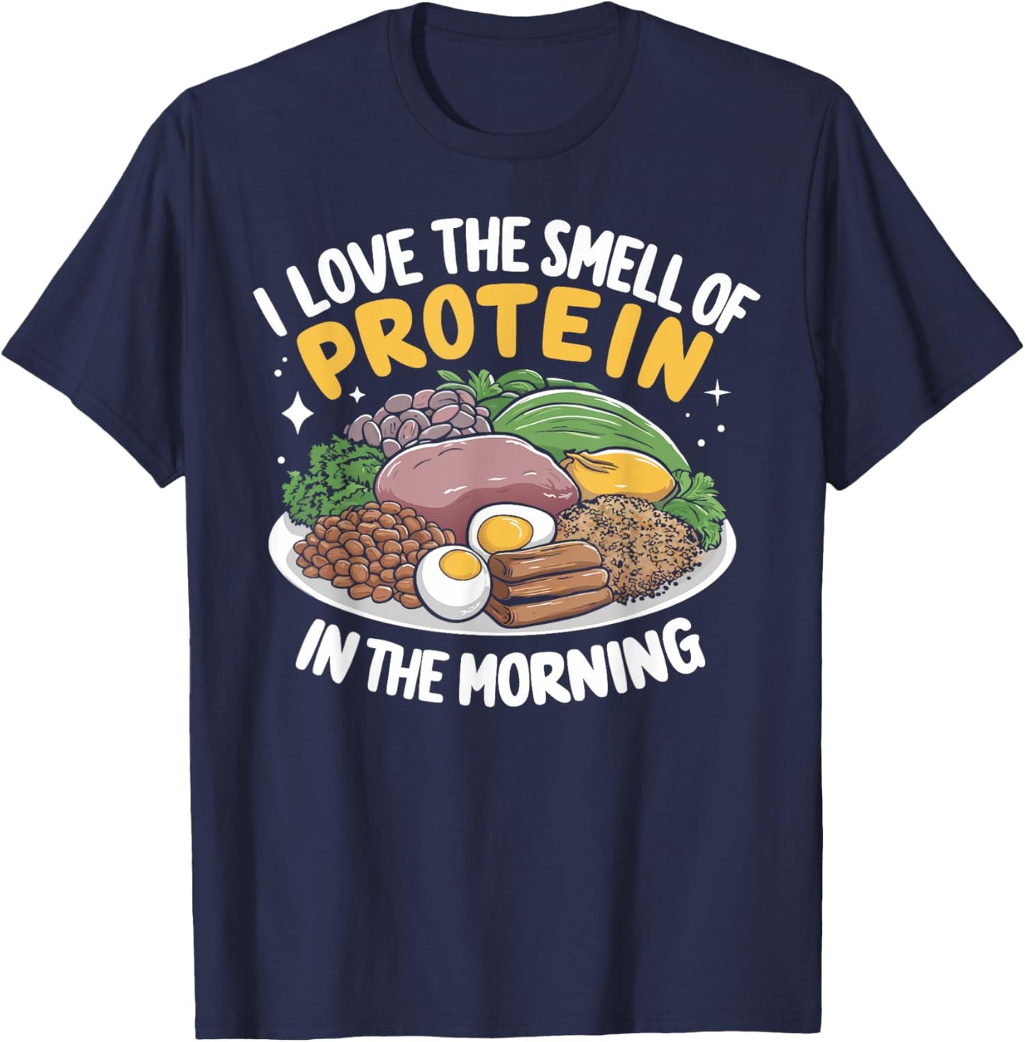 I love the Smell of Protein in the Morning Protein T-Shirt - T-Shirt | Navy