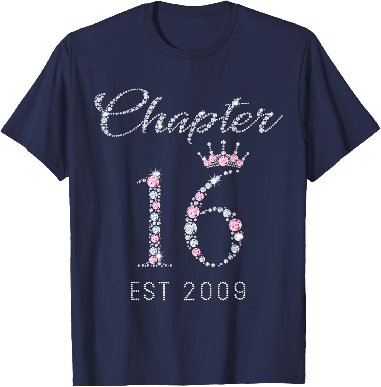 Chapter 16 EST 2009 16Th Birthday Gift Girls T-Shirt - T-Shirt | Navy