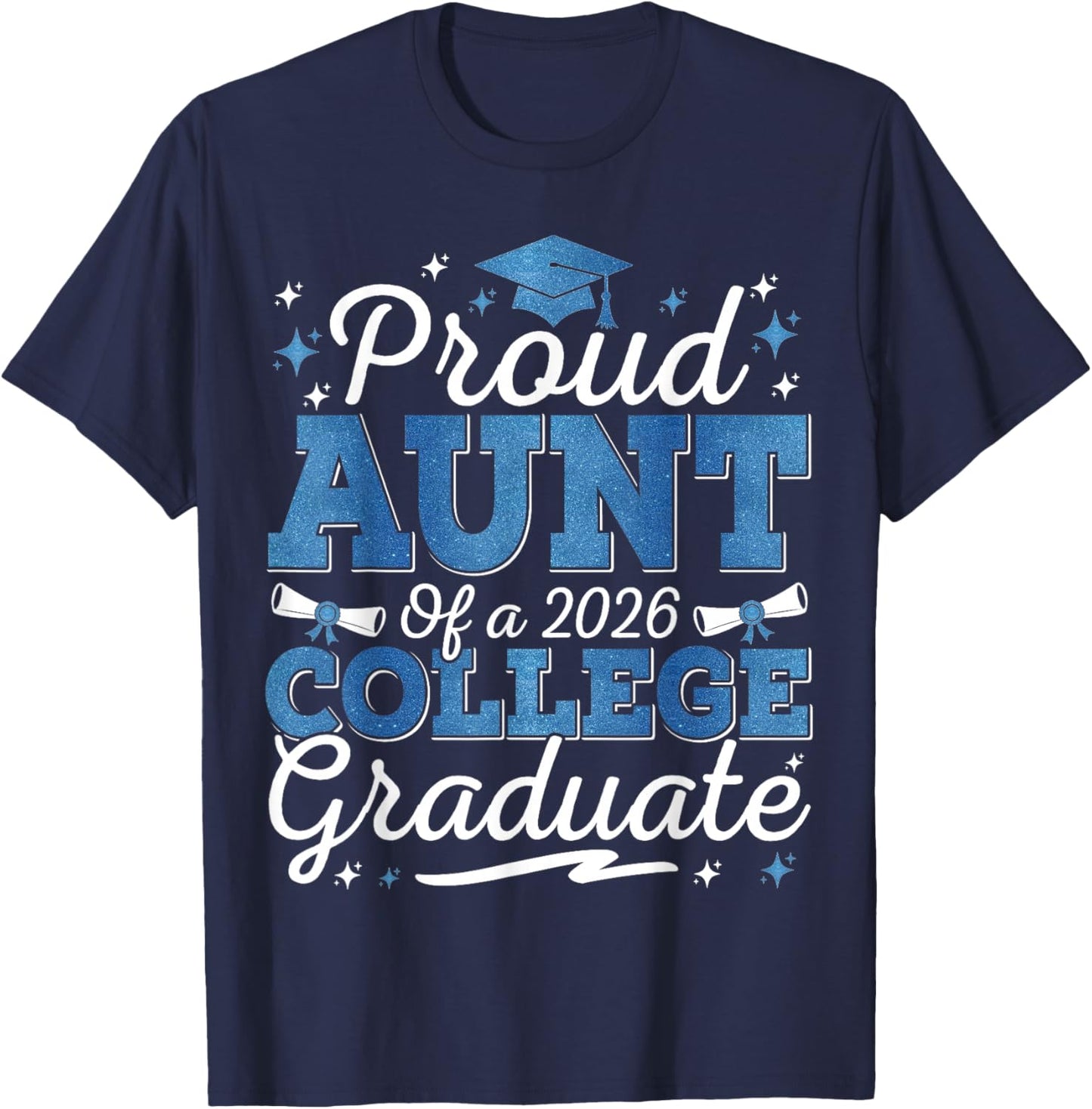 Proud Aunt of A 2026 College Graduate Graduation T-Shirt - T-Shirt | Navy