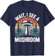 Wait, I See a Mushroom T-Shirt - T-Shirt | Navy