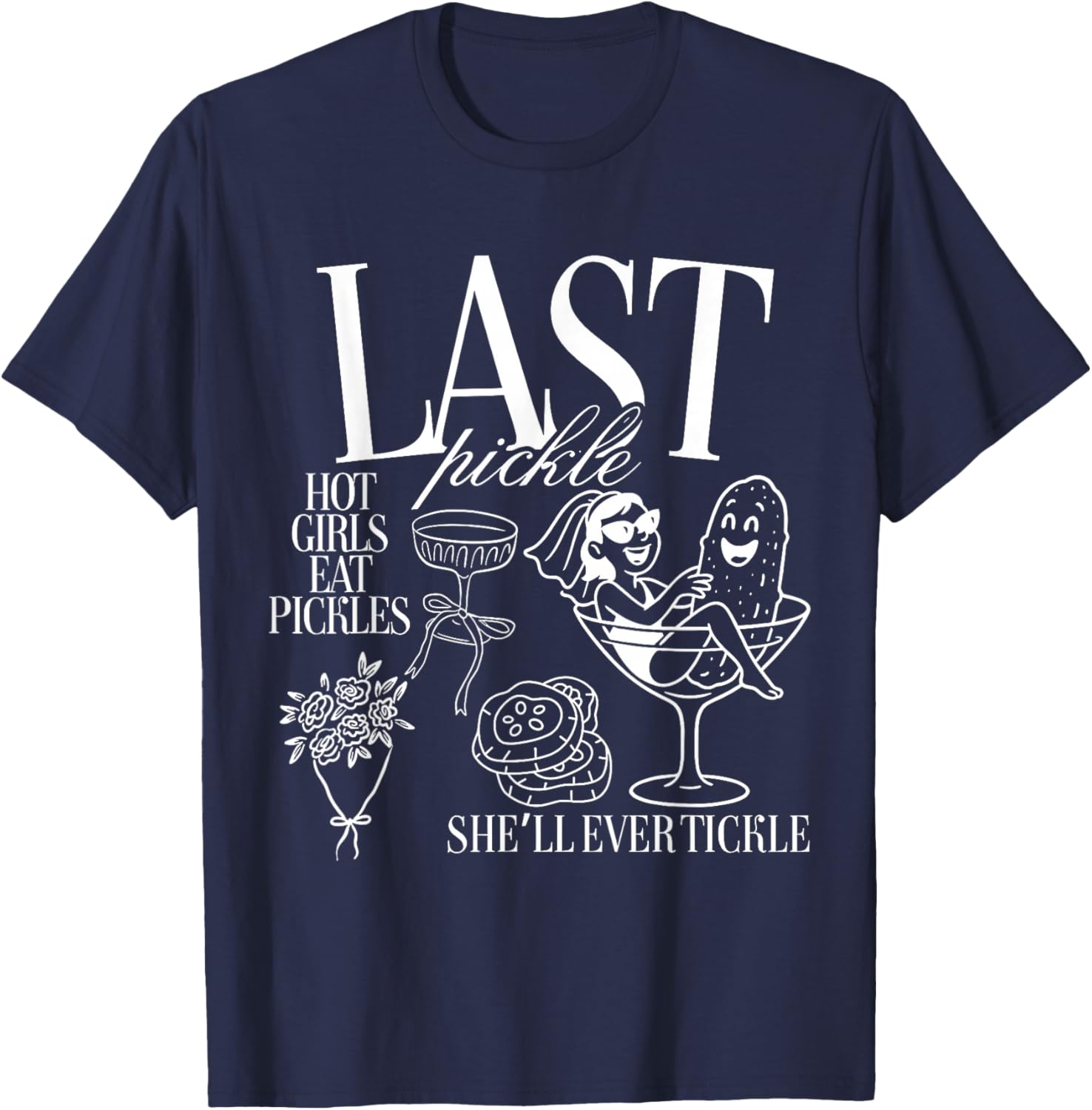 Last Pickle She'll Ever Tickle Funny Pickle Bachelorette T-Shirt - T-Shirt | Navy