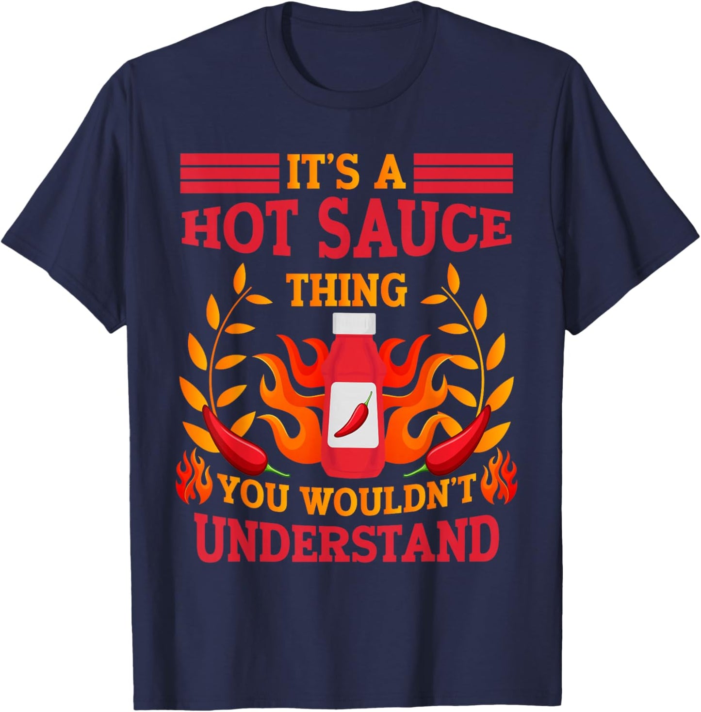 Spicy Food It's A Hot Sauce Thing T-Shirt - T-Shirt | Navy