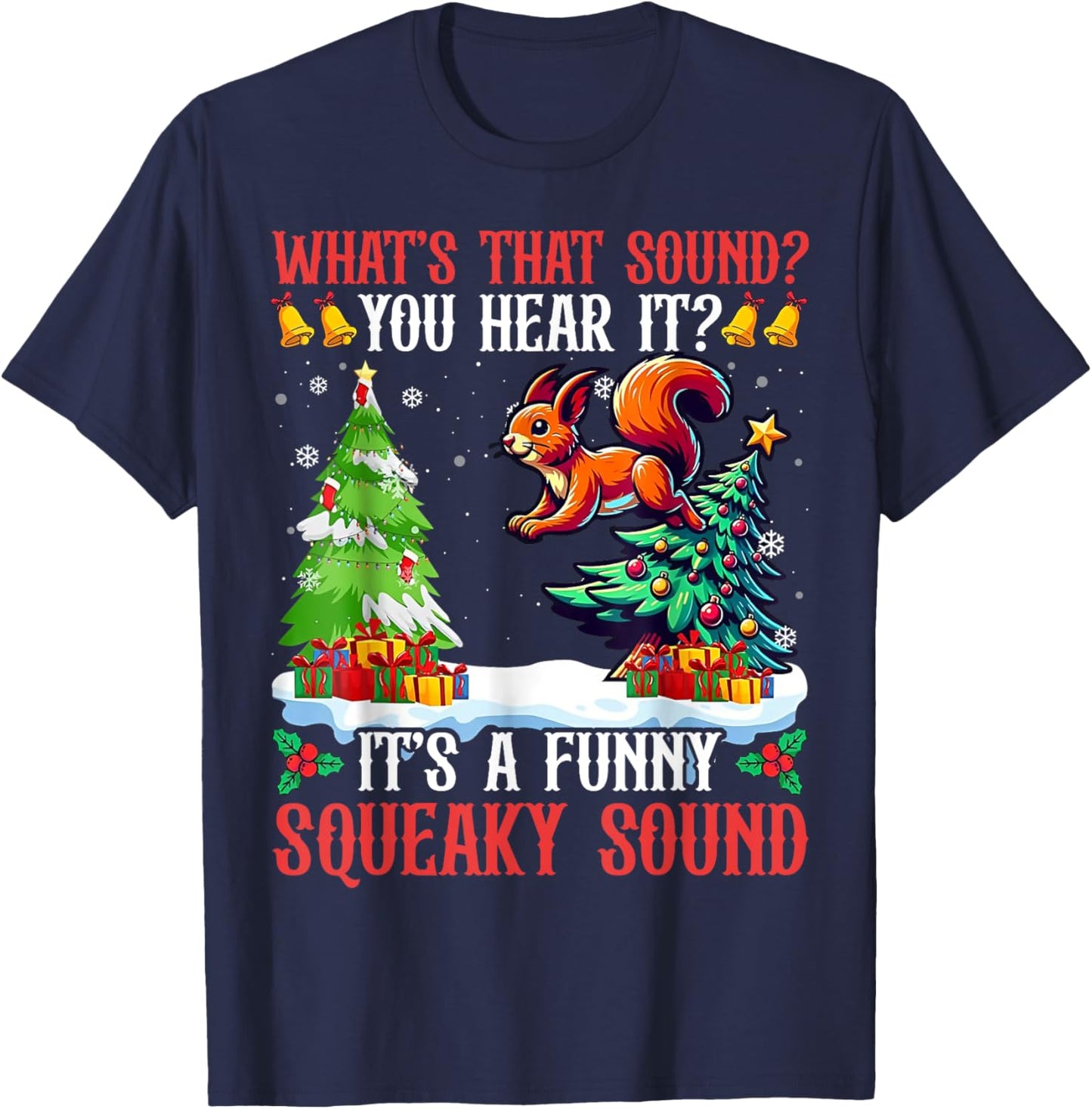 What That Sound You Hear It It's A Funny Squeaky Sound T-Shirt - T-Shirt | Navy